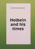 Holbein and His Times 5518631340 Book Cover