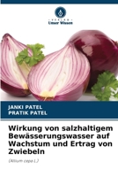 Wirkung von salzhaltigem Bewässerungswasser auf Wachstum und Ertrag von Zwiebeln: (Allium cepa L.) (German Edition) 6207593669 Book Cover