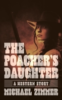 The Poacher's Daughter 1432827634 Book Cover