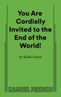 You Are Cordially Invited to the End of the World! 0573712247 Book Cover