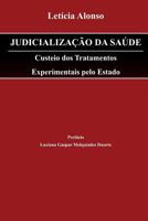Judicialização da Saúde: Custeio dos Tratamentos Experimentais pelo Estado 1723028525 Book Cover