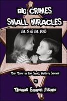 Big Crimes, Small Miracles: Evil Is As Evil Does 142410064X Book Cover