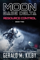 RESOURCE CONTROL: MOON BASE DELTA B0C6VWL488 Book Cover