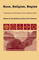Race, Religion, Region: Landscapes of Encounter in the American West 0816524785 Book Cover