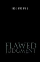 Flawed Judgment 1413435521 Book Cover