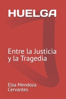 HUELGA: Entre la Justicia y la Tragedia (Spanish Edition) B0FKHLH31D Book Cover