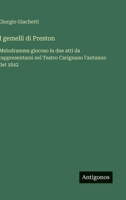 I gemelli di Preston: Melodramma giocoso in due atti da rappresentarsi nel Teatro Carignano l'autunno del 1842 (Italian Edition) 3563233543 Book Cover