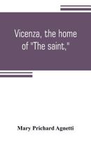 Vicenza, the Home of The Saint 1018321721 Book Cover