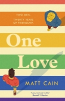 One Love: A Brand New Uplifting Love Story from the Author of the Secret Life of Albert Entwistle 1472291921 Book Cover