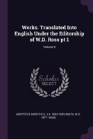 Works. Translated Into English Under the Editorship of W.D. Ross pt 1; Volume 9 1378685091 Book Cover