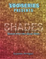100 Series Presents: Shades: Stories from the Quad Cities 0692959556 Book Cover