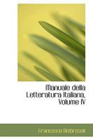 Manuale Della Letteratura Italiana; Volume IV 0559780958 Book Cover