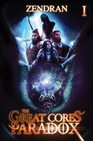 The Great Core's Paradox: A LitRPG Adventure B0B5X3MCXV Book Cover