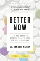 Better Now: Six Big Ideas to Improve Health Care for All Canadians 0735232598 Book Cover