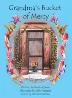 Grandma's Bucket of Mercy 1966799586 Book Cover