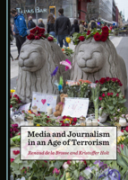 Media and Journalism in an Age of Terrorism 1527533123 Book Cover
