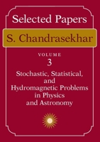 Selected Papers, Volume 3: Stochastic, Statistical, and Hydromagnetic Problems in Physics and Astronomy (Selected Papers) 0226100952 Book Cover