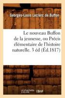 Le Nouveau Buffon de La Jeunesse, Ou Précis élémentaire de L'Histoire Naturelle 2012688330 Book Cover