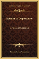 Equality Of Opportunity: A Masonic Perspective 1417952369 Book Cover