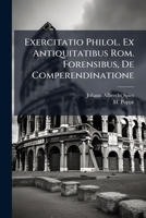 Exercitatio Philol. Ex Antiquitatibus Rom. Forensibus, De Comperendinatione 1179557123 Book Cover