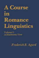 A Course in Romance Linguistics: Volume 2: A Diachronic View 0878400745 Book Cover