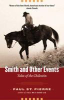 Smith and other events: Stories of the Chilcotin 0140082174 Book Cover