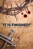 "it Is Finished!": Designs for a New Family 1515303004 Book Cover