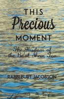 This Precious Moment: The Wisdom of the Ba'al Shem Tov 0692788301 Book Cover