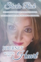 Journey Within My Heart: From hurt to wholeness and from pain to purpose on a necessary journey along the road to acceptance... 1483947505 Book Cover