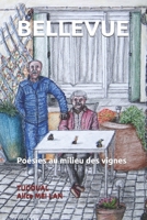 BELLEVUE: Poésies au milieu des vignes B0953R8K8M Book Cover