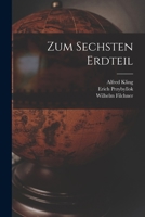 Zum sechsten Erdteil 1018718214 Book Cover