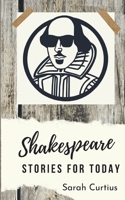 Shakespeare: Stories for today 3756832554 Book Cover