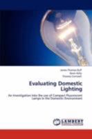 Evaluating Domestic Lighting: An Investigation Into the use of Compact Fluorescent Lamps in the Domestic Environment 3847310720 Book Cover