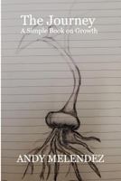 The Journey: A Simple Book on Growth 1090264488 Book Cover