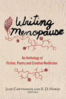 Writing Menopause: An Anthology of Fiction, Poetry and Creative Non-Fiction 1771333537 Book Cover