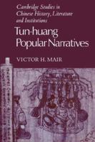 Tun-Huang Popular Narratives (Cambridge Studies in Chinese History, Literature and Institutions) 0521039835 Book Cover