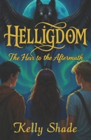 HELLIGDOM: The Heir to the Aftermath: Fantasy, Mystery, Forbidden Magic, Dark Secrets (HELLIGDOM Series) B0GH7K4328 Book Cover