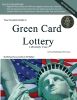 Your Complete Guide to Green Card Lottery (Diversity Visa) - Easy Do-It-Yourself Immigration Books - Greencard 0984454306 Book Cover