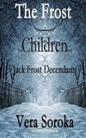 The Frost Children: Jack Frost Decendants 0994821891 Book Cover