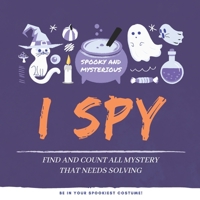 I Spy: A Spooky Halloween Book - Monster Mystery Solving - Activity for Kids, Toddlers and Preschool - Count, Guess and Find Halloween Cartoons B08HRSB7K1 Book Cover