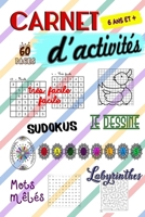 Carnet d'activités - 6 ans et + sudokus faciles, très faciles, je dessine, mots mêlés, mandalas, labyrinthes - 60 pages: Livre de coloriage filles et B08WJY544J Book Cover