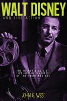 Walt Disney and Live Action: The Disney Studio's Live-Action Features of the 1950s and 60s 1683900243 Book Cover