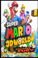 Super Mario 3D World + Bowser's Fury: The Complete Guide - Tips & Tricks and More! B08Y6545T5 Book Cover