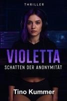 Violetta: Schatten der Anonymität (German Edition) B0GHHVP9WX Book Cover