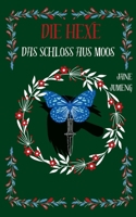 Die Hexe: Das Schloss aus Moos (German Edition) 3819206612 Book Cover