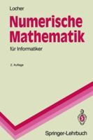 Numerische Mathematik Fur Informatiker 3540567844 Book Cover