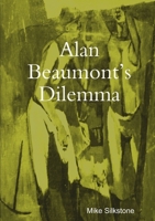 Alan Beaumont's Dilemma 1898728410 Book Cover