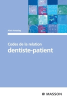 Codes de la relation dentiste-patient (French Edition) 2294054717 Book Cover