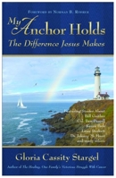 My Anchor Holds, The Difference Jesus Makes 0882706128 Book Cover