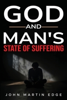 God and Man's State Of Suffering B0CPT5S749 Book Cover